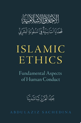 Islamic Ethics: Fundamental Aspects of Human Conduct