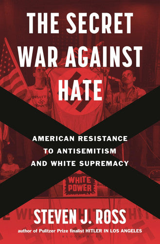 The Secret War Against Hate: American Resistance to Antisemitism and White Supremacy
