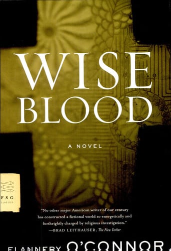 Wise Blood: A Novel (FSG Classics)