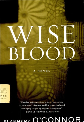 Wise Blood: A Novel (FSG Classics)