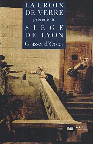 La Croix de Verre précédé du Le Siège de Lyon (French Edition)