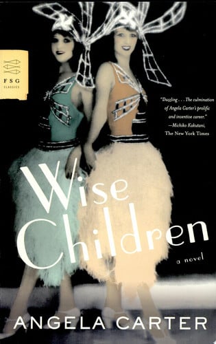 Wise Children: A Novel (FSG Classics)