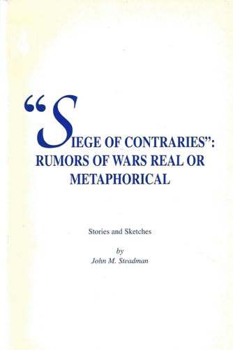 "Siege of contraries": Rumors of war real or metaphorical : stories and sketches