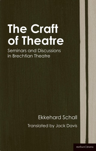 The Craft of Theatre: Seminars and Discussions in Brechtian Theatre (Biography and Autobiography)