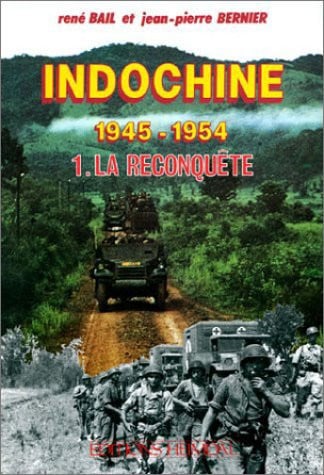 Indochine 1945-1954: Tome 1 (La Reconquete)