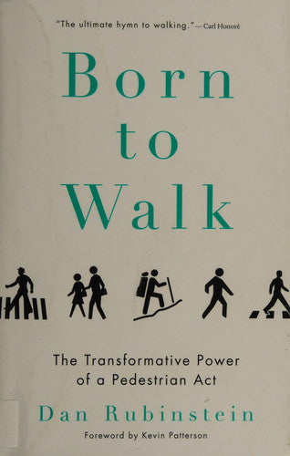 Born to Walk: The Transformative Power of a Pedestrian Act