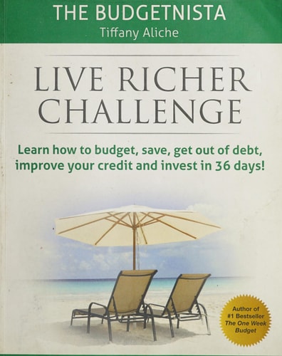 Live Richer Challenge: Learn how to budget, save, get out of debt, improve your credit and invest in 36 days