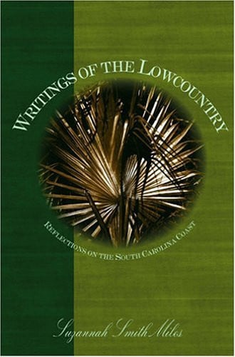 Writings of the Lowcountry: Reflections on the South Carolina Coast (American Chronicles)