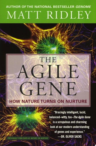 The Agile Gene: How Nature Turns on Nurture