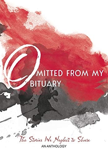 Omitted From My Obituary: The Stories We Neglect to Share