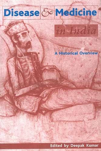 Disease and Medicine in India: A Historical Overview