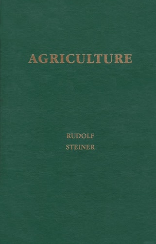 Agriculture: Spiritual Foundations for the Renewal of Agriculture (CW 327)