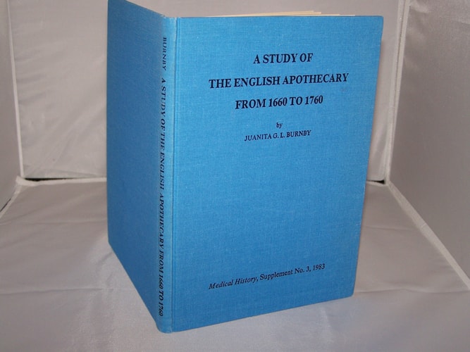 A study of the English apothecary from 1660 to 1760 (Medical History)