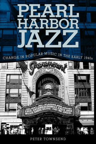 Pearl Harbor Jazz: Change in Popular Music in the Early 1940s