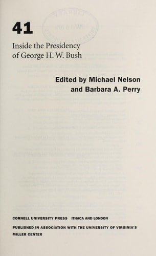 41: Inside the Presidency of George H. W. Bush (Miller Center of Public Affairs Books)