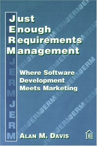 Just Enough Requirements Management: Where Software Development Meets Marketing