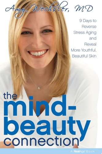 The Mind-Beauty Connection: 9 Days to Reverse Stress Aging and Reveal More Youthful, Beautiful Skin (RealAge Books)
