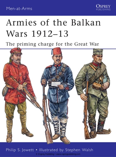 Armies of the Balkan Wars 1912-13: The priming charge for the Great War (Men-at-Arms)