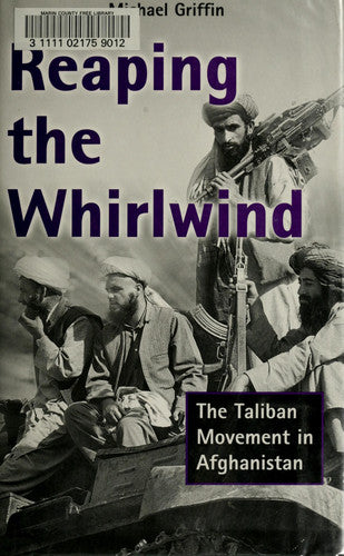 Reaping the Whirlwind: The Taliban Movement in Afghanistan