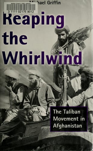 Reaping the Whirlwind: The Taliban Movement in Afghanistan