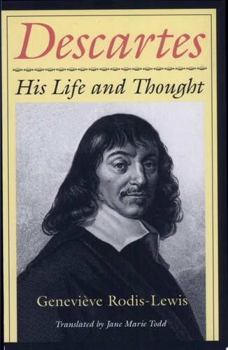 Descartes: His Life and Thought