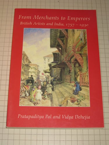 From Merchants to Emperors: British Artists and India, 1757-1930