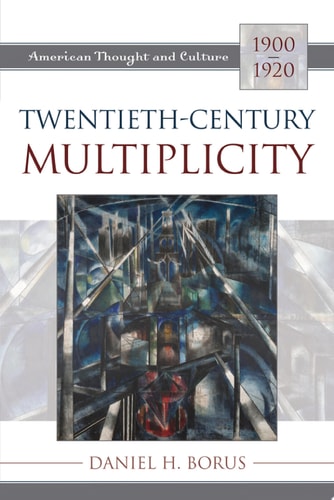 Twentieth-Century Multiplicity (American Thought and Culture)