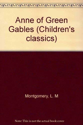 Anne of Green Gables (Children's classics)