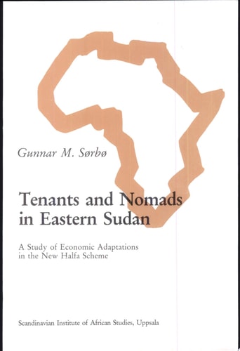 Tenants and nomads in eastern Sudan: A study of economic adaptations in the New Halfa Scheme