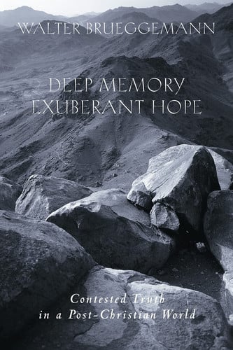 Deep Memory, Exuberant Hope: Contested Truth in a Post-Christian World