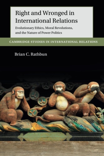 Right and Wronged in International Relations (Cambridge Studies in International Relations)