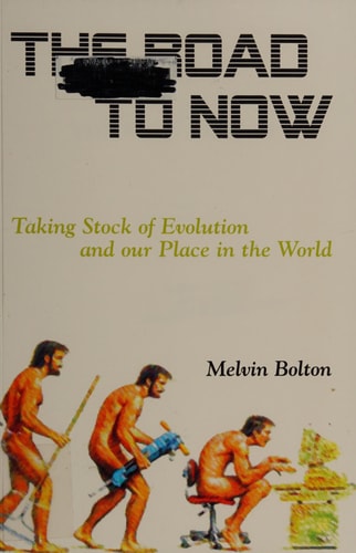 The Road to Now: Taking Stock of Evolution and Our Place in the World