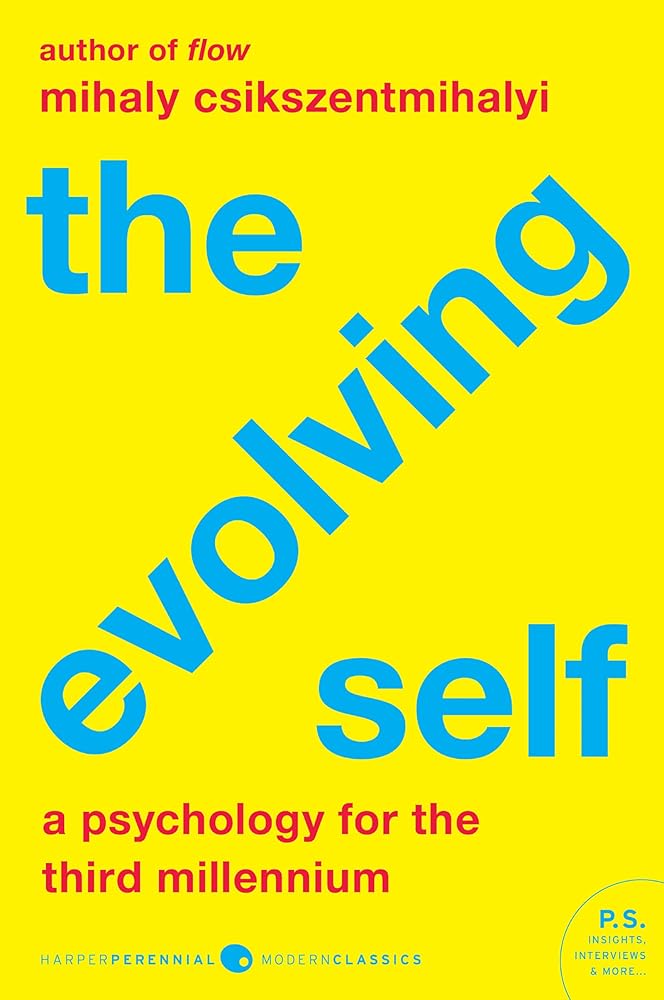 The Evolving Self: A Psychology for the Third Millennium – The Breakthrough Flow Sequel: A Guide to Consciousness and Meaningful Future (Harper Perennial Modern Classics) cover image