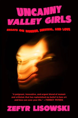 Uncanny Valley Girls: Essays on Horror, Survival, and Love cover