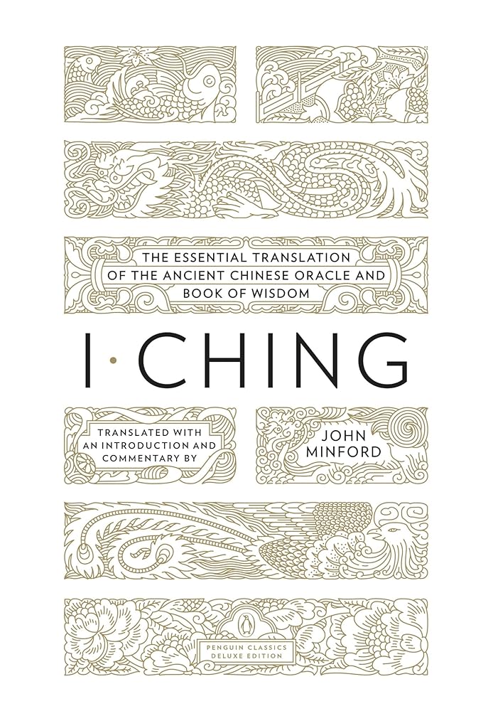 I Ching: The Essential Translation of the Ancient Chinese Oracle and Book of Wisdom (Penguin Classics Deluxe Edition) cover image