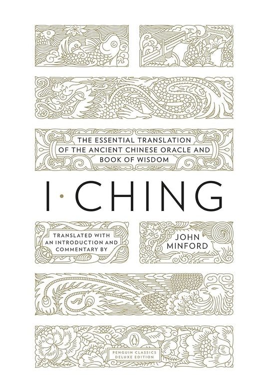 I Ching: The Essential Translation of the Ancient Chinese Oracle and Book of Wisdom (Penguin Classics Deluxe Edition) cover image