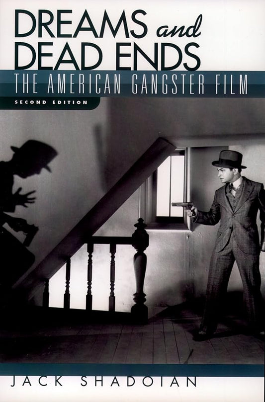 Dreams and Dead Ends: The American Gangster Film cover image