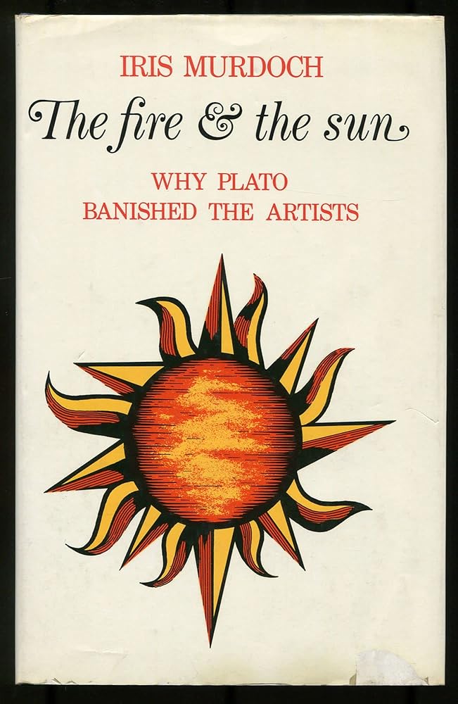 The fire & the sun: Why Plato banished the artists cover image