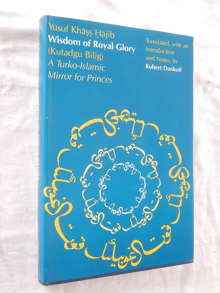 Wisdom of Royal Glory: A Turko-Islamic Mirror for Princes (Publications of the Center for Middle Eastern Studies) cover image