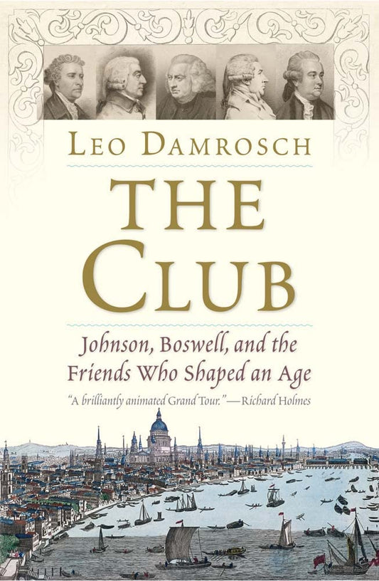 The Club: Johnson, Boswell, and the Friends Who Shaped an Age cover image