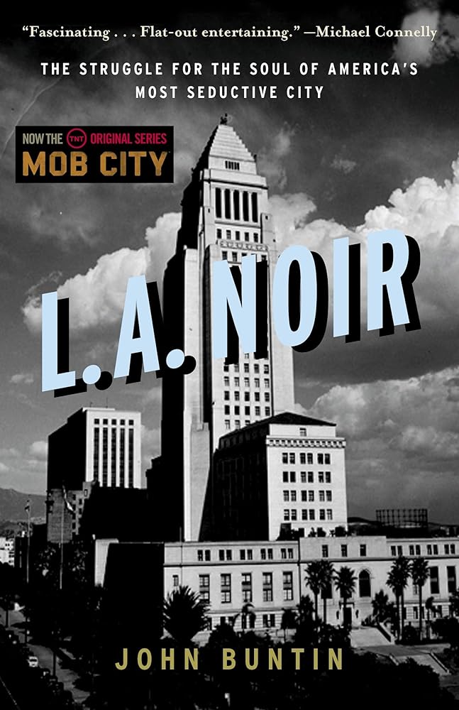 L.A. Noir: The Struggle for the Soul of America's Most Seductive City cover image