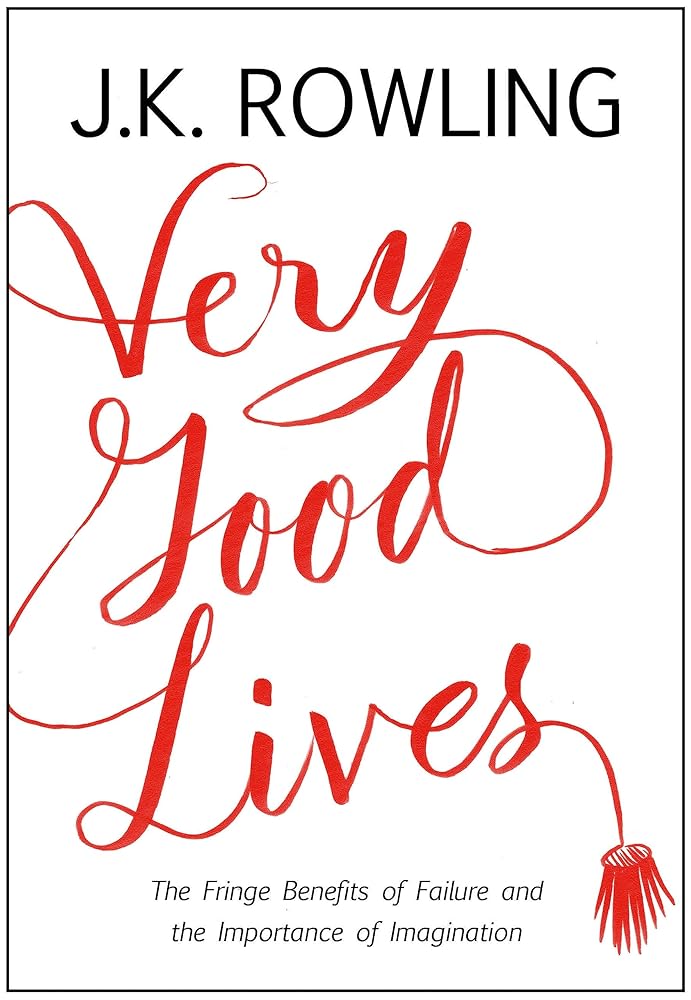 Very Good Lives: The Fringe Benefits of Failure and the Importance of Imagination cover image