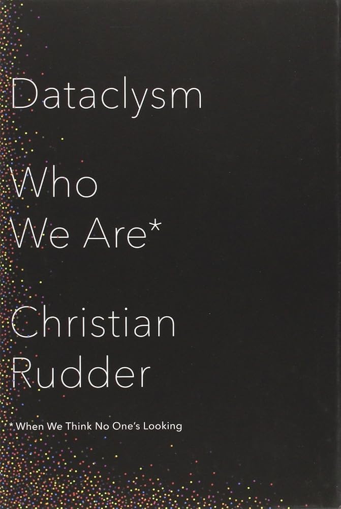 Dataclysm: Who We Are (When We Think No One's Looking) cover image