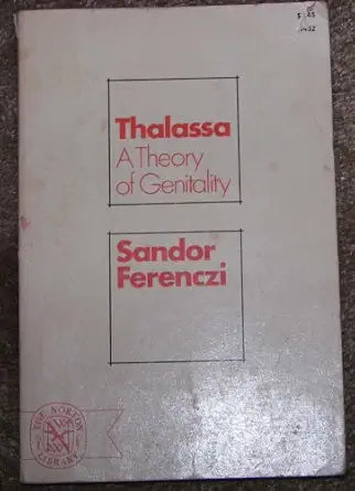 Thalassa; a theory of genitality (Norton library) cover image