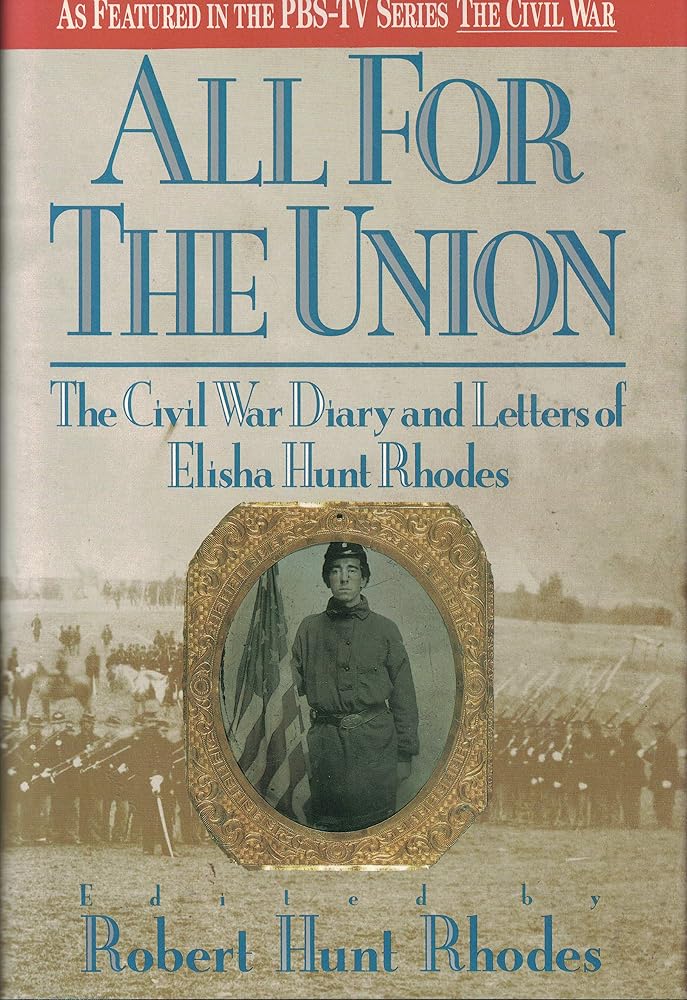 All For The Union: The Civil War Diary and Letters of Elisha Hunt Rhodes cover image