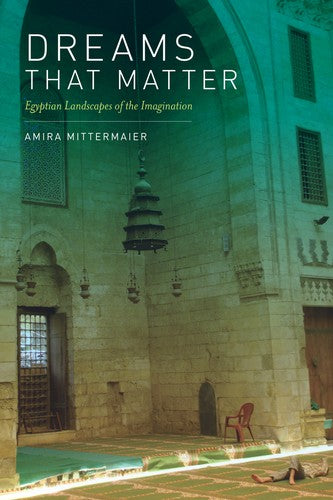 Dreams That Matter: Egyptian Landscapes of the Imagination cover