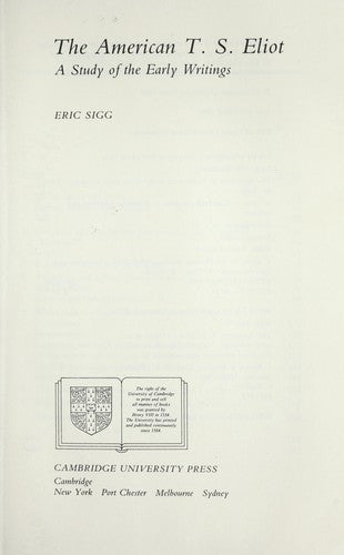 The American T. S. Eliot: A Study of the Early Writings (Cambridge Studies in American Literature and Culture) cover