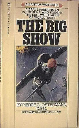 The Big Show (Some Experiences of a French Fighter Pilot in the R.A.F. (Illustrated) cover image
