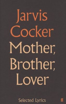 Mother, Brother, Lover: Selected Lyrics cover
