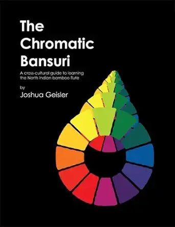 The Chromatic Bansuri: A Cross-Cultural Guide to Learning the North Indian Bamboo Flute cover image